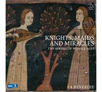 La Reverdie – Knights, Maids and Miracles: The Spring of Middle Ages – CD – Edición en caja