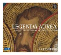 La Reverdie – Legenda Aurea: Laudes des Saints au Trecento italien – Arcana