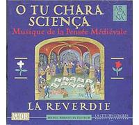 La Reverdie - O Tu Chara Scienca