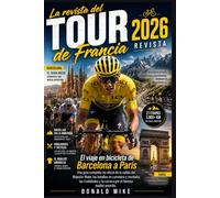 La revista del Tour de Francia 2026: El viaje en bicicleta de Barcelona a ParísUna guía completa no oficial de la salida del Majestic Rider, las ... y la carrera por el famoso maillot amarillo.