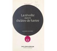 La Révolte Dans Le Théâtre De Sartre (ebook)