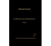 La Révolte des Imparfaites: Tome 1