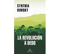 La revolución a dedo | Cynthia Rimsky