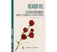 La revolución amable: Símbolos, gestos, imágenes y testimonios del 25 de abril en (AUTORES PORTUGUESES)