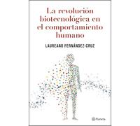 La revolución biotecnológica en el comportamiento humano – Ensayos