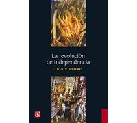La Revolucion De Independencia (Historia (fce))