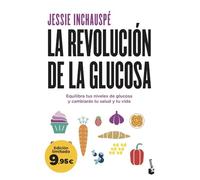 La revolución de la glucosa: Equilibra tus niveles de glucosa y cambiarás tu salud y tu vida (Colección Especial)