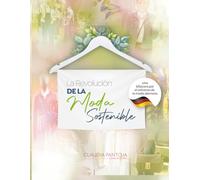 La revolución de la moda sustentable: Una bitácora por el universo de la moda alemana