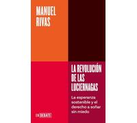 La revolución de las luciérnagas (Serie ENDEBATE): La esperanza sostenible y el derecho a soñar sin miedo