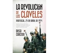 La revolución de los claveles; Portugal, 25 de abril de 1974 (Historia)