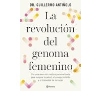 La revolución del genoma femenino: Por una atención médica personalizada para mejorar la salud, el envejecimiento y el bienestar de la mujer (No Ficción)