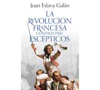 La Revolución francesa contada para escépticos | Juan Eslava Galán
