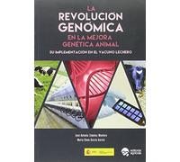 LA REVOLUCION GENOMICA EN LA MEJORA GENETICA ANIMAL: SU IMPLEMENTACION EN EL VACUNO LECHERO (FONDO)