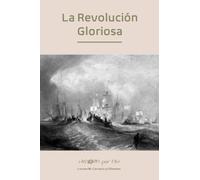 La Revolución Gloriosa (Historia de Inglaterra. Siglos XV-XVIII)