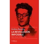 La Revolucion Imposible: Vida Y Muerte De Andreu Nin