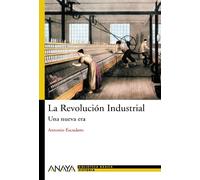 La Revolución Industrial: Una nueva era (HISTORIA Y LITERATURA - Nueva Biblioteca Básica de Historia)