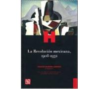 la revolucion mexicana 1908-1932