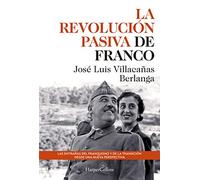 La revolución pasiva de Franco (HARPERCOLLINS NF)