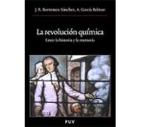 La Revolucion Quimica. Entre La Historia Y La Memoria