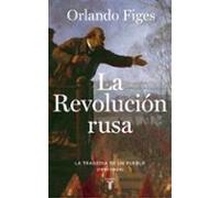 La Revolución Rusa. La Tragedia De Un Pueblo (1891-1924)