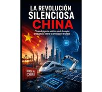 La Revolución Silenciosa China: Cómo el gigante asiático pasó de copiar productos a liderar la innovación mundial