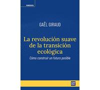 La revolución suave de la transición ecológica: Cómo construir un futuro posible: 25 (Panorama)