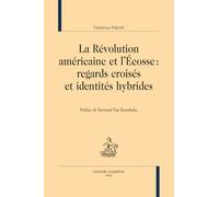 La Révolution américaine et l'Ecosse: Regards croisés et identités hybrides (Les Dix-huitèmes siècles)