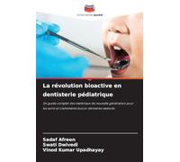 La révolution bioactive en dentisterie pédiatrique: Un guide complet des matériaux de nouvelle génération pour les soins et traitements bucco-dentaires avancés