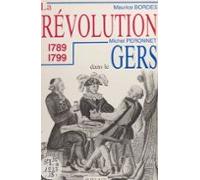 La Révolution Dans Le Département Du Gers : 1789-1799 (ebook)