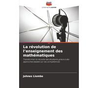 La révolution de l'enseignement des mathématiques: Transformer la réussite des étudiants grâce à des approches basées sur les compétences