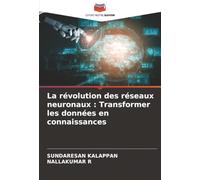 La révolution des réseaux neuronaux : Transformer les données en connaissances