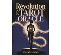 La Révolution du Tarot Oracle: L'Oracle Divinatoire Qui Vous Donne Des Superpouvoirs . Eveillez Votre Intuition et Maîtrisez Votre Destin
