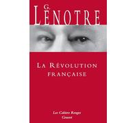 La Révolution française: Sous le bonnet rouge ; suivi de La Révolution par ceux qui l'ont vue (Les Cahiers Rouges)