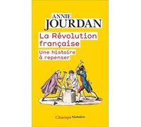 La Révolution française: Une histoire à repenser