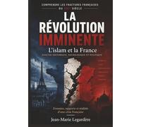 LA RÉVOLUTION IMMINENTE: L’ISLAM ET LA FRANCE. Analyse historique, sociologique et politique.