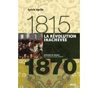 La Révolution Inachevée (1815-1870) (ebook)
