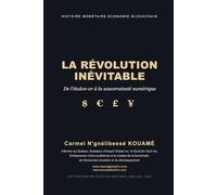 La Révolution Inévitable: De l’étalon-or à la souveraineté numérique (La Collection Impact Global)