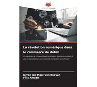La révolution numérique dans le commerce de détail: Comprendre le comportement d'achat en ligne et la confiance des consommateurs sur le marché numérique sud-africain