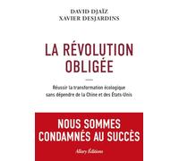 La Révolution obligée: Réussir la transformation écologique sans dépendre de la Chine et des Etats-Unis