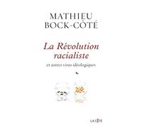 La révolution racialiste et autres virus idéologiques