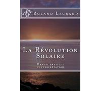 La Révolution Solaire: Manuel pratique d'interprétation