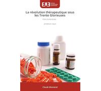 La révolution thérapeutique sous les Trente Glorieuses: Faits et anecdotes : 2e édition revue