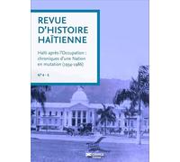 La Revue d’Histoire n°4-5 - Haïti après l’Occupation: Chroniques d’une Nation en mutation (1934-1986)