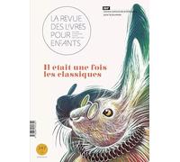 La revue des livres pour enfants: Il était une fois les classiques