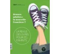 la revue des livres pour enfants nº 282: jeunes adultes: la nouvelle f