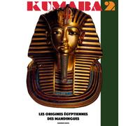 LA REVUE KUMABA : LES ORIGINES ÉGYPTIENNES DES MANDINGUES 2