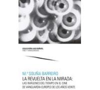 La revuelta en la mirada: Las imágenes del tiempo en el cine de vanguardia europeo de los años veinte