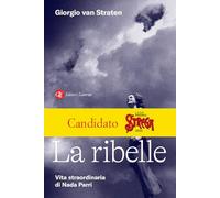 La ribelle. Vita straordinaria di Nada Parri (I Robinson. Letture)