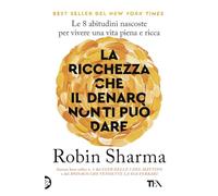 La ricchezza che il denaro non ti può dare (Varia best seller)