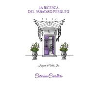 LA RICERCA DEL PARADISO PERDUTO: I segreti di Villa Iris